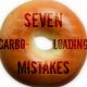 7 Carbo Loading Mistakes made by most runners - what you really need to know before your next race