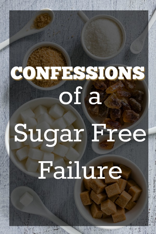 Confessions of a Sugar Free Failure - Maybe you don't have to be sugar free to be healthy and what really matters