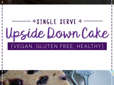 Upside Down Blueberry Cake Recipe - Healthy dessert option made to serve 1, vegan, dairy free,egg free