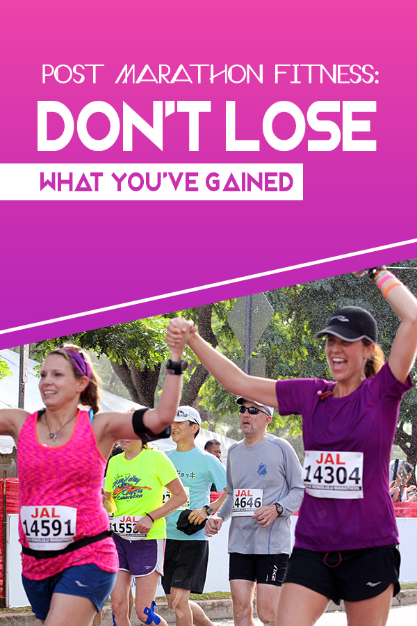 Post marathon fitness - how not to lose what you gained and stay motivated