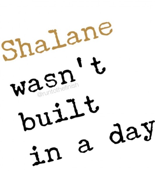 Shalane wasn't built in a day