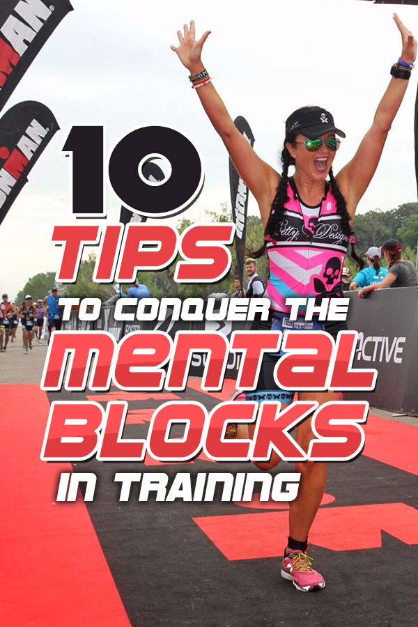 10 Tips to Overcome your mental blocks during training - what to do when the miles pile up and life gets tough