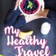 How to Stay on Track with Healthy Habits while Traveling - tips, tricks and hacks!