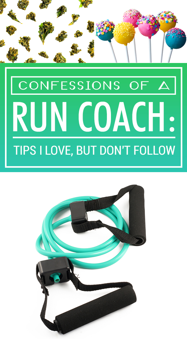 Confessions of a Running Coach - healthy tips I love but don't follow