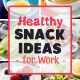 Healthy Snack Ideas for Work - Perfect balance of protein, fat and carbs to keep you fueled, satisfy the crunch or the sweet craving!