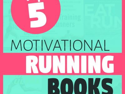 Top 5 Motivational Running Books - These will get you moving again, to that PR or new distance