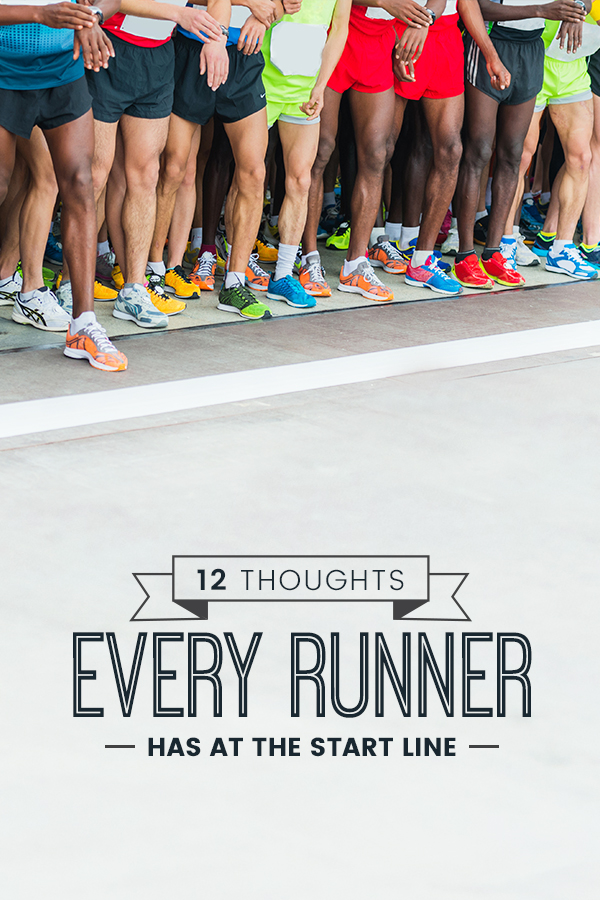 12 Thoughts Every Runner Has at the Start Line - good for a laugh