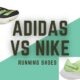 Nike Vs Adidas Running Shoes