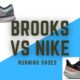 Brooks Vs Nike Running Shoes