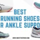 best running shoes for ankle support